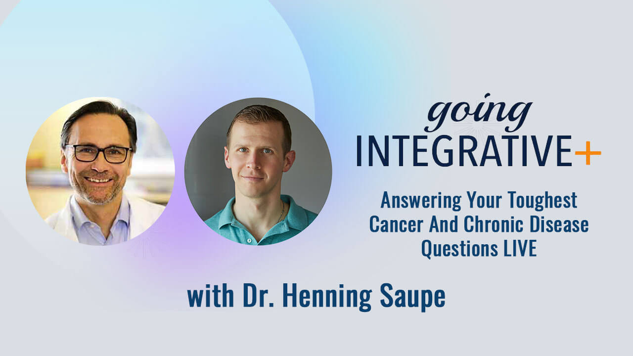 Live Call with Dr. Henning Saupe Answer Your Toughest Cancer And Chronic Disease Questions 