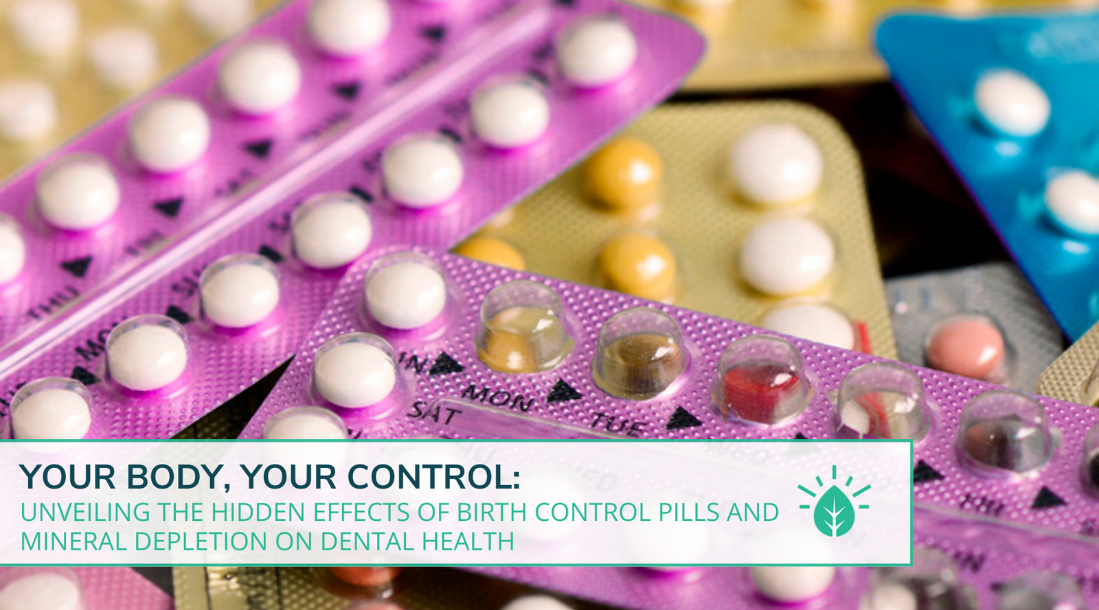 Your Body, Your Control: Unveiling the Hidden Effects of Birth Control Pills and Mineral Depletion on Dental Health