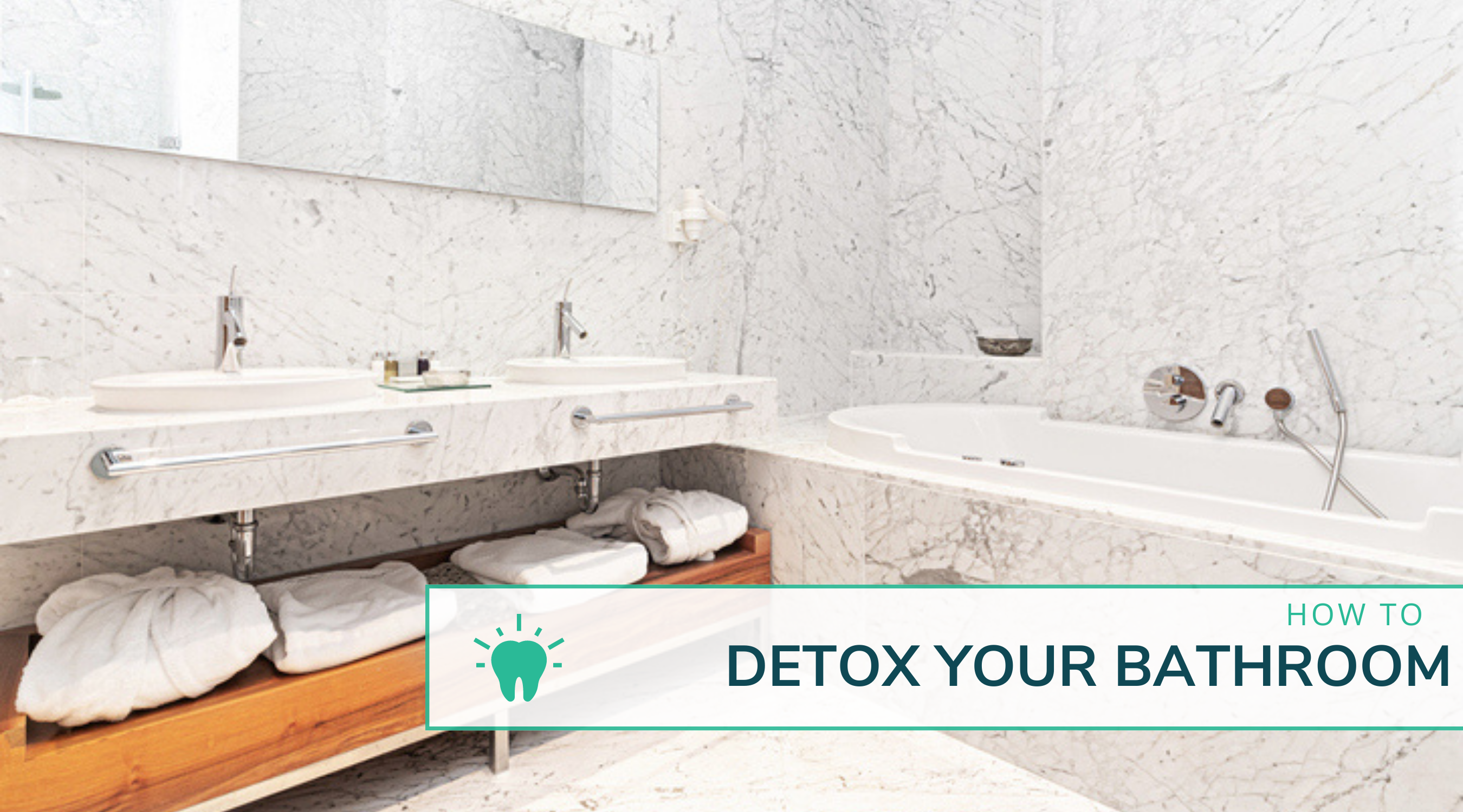 How To Detox Your Bathroom