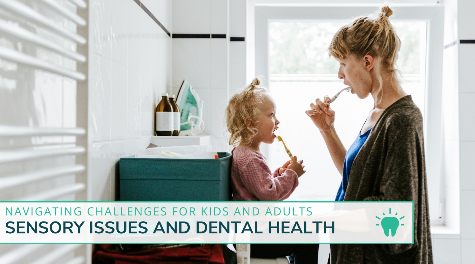 Sensory Issues and Dental Health: Navigating Challenges for Kids and Adults