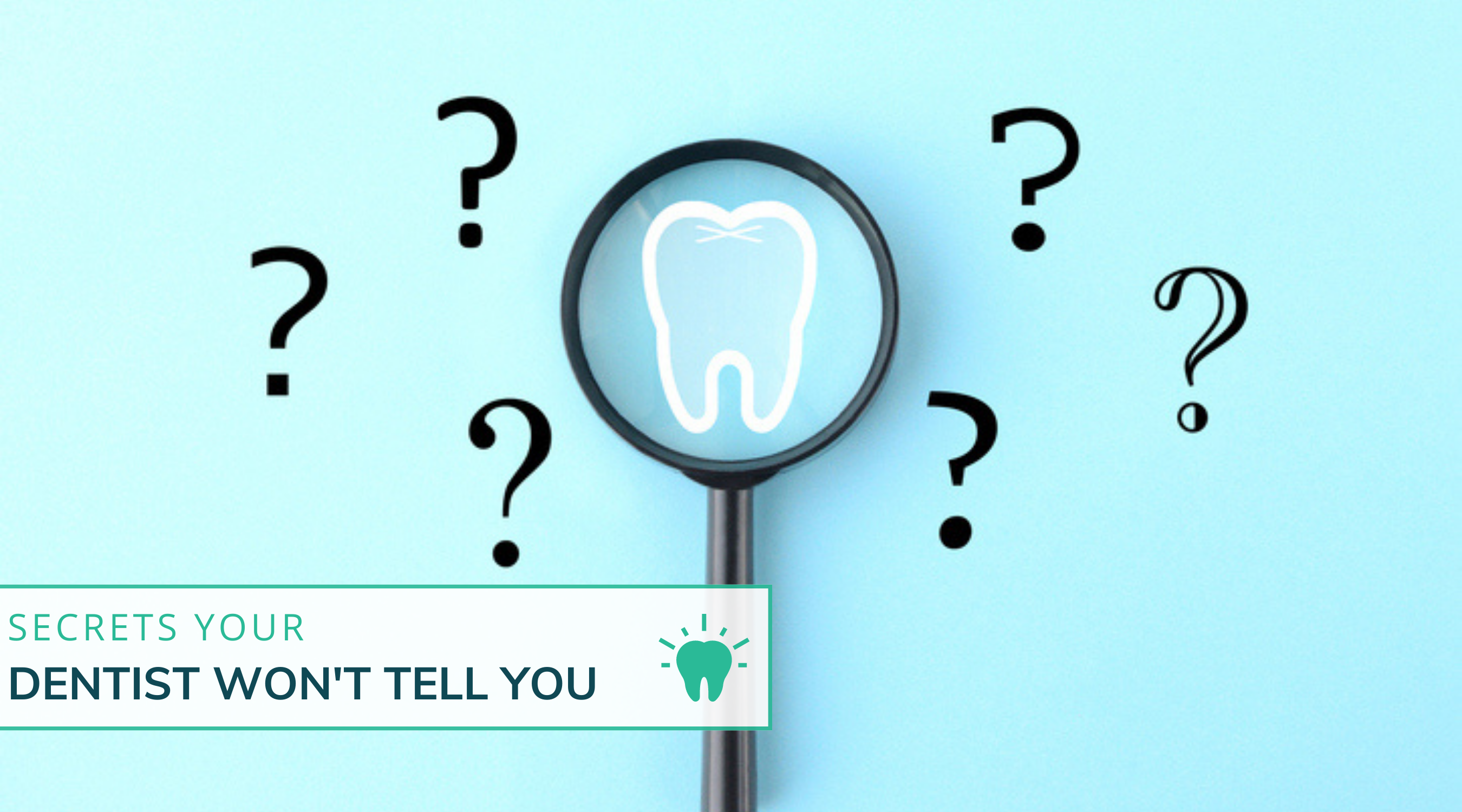 Secrets your dentist WON’T tell you