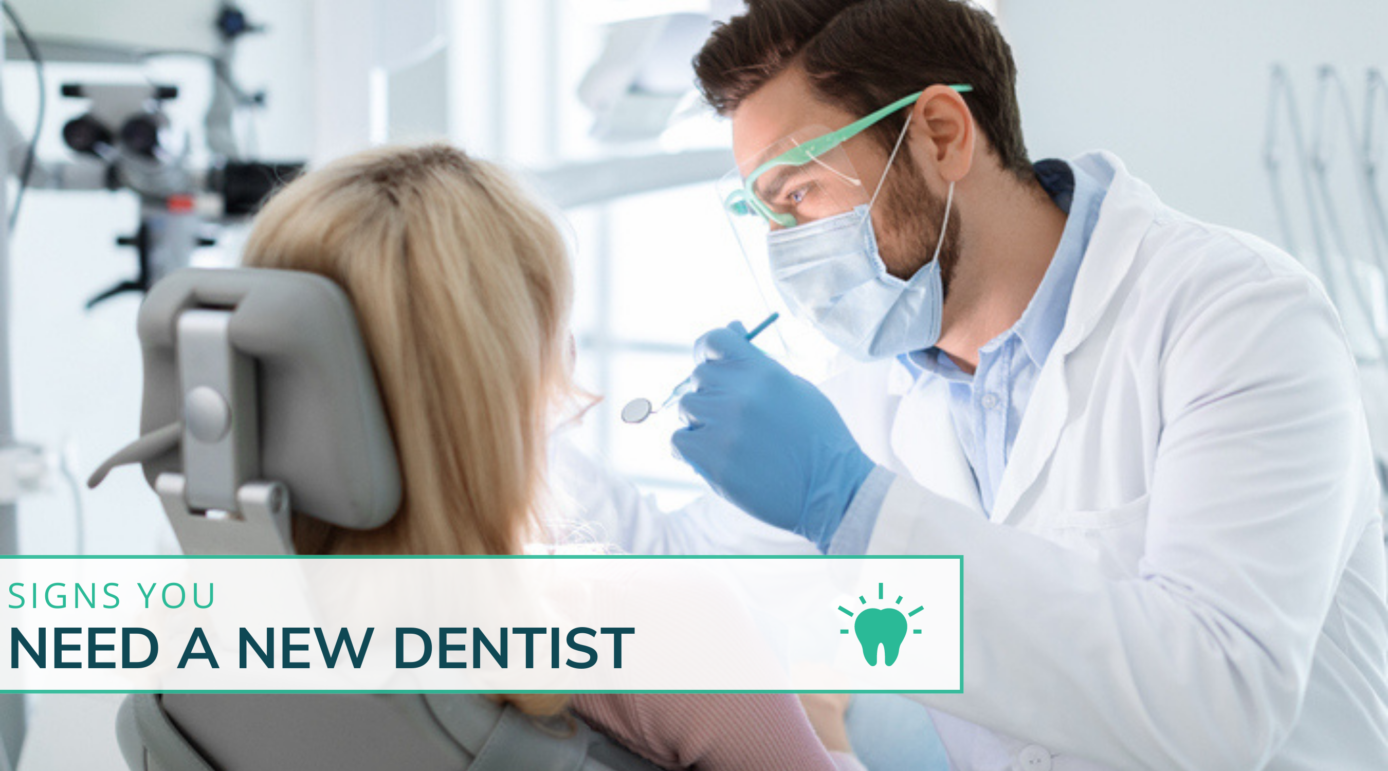 Signs You Need a New Dentist