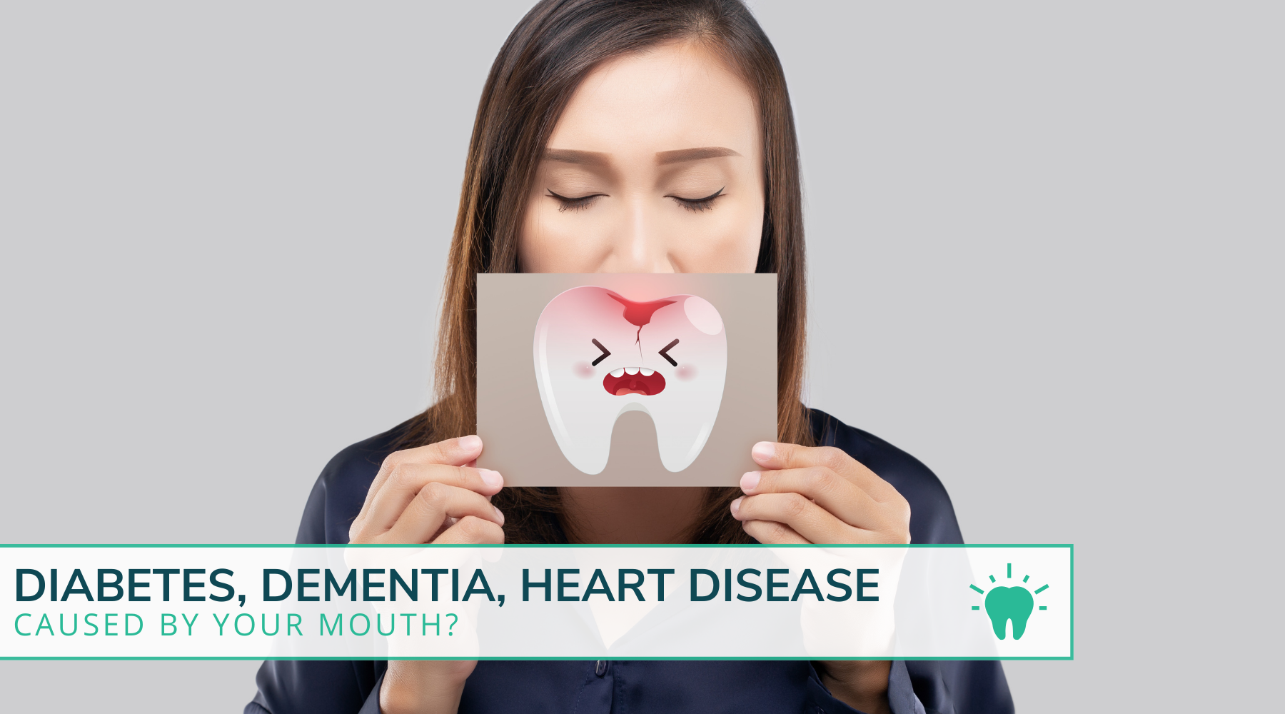 Diabetes, dementia, heart disease…caused by my mouth?