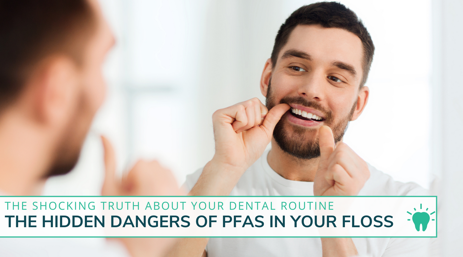 The Shocking Truth About Your Dental Routine: The Hidden Dangers of PFAS in Your Floss