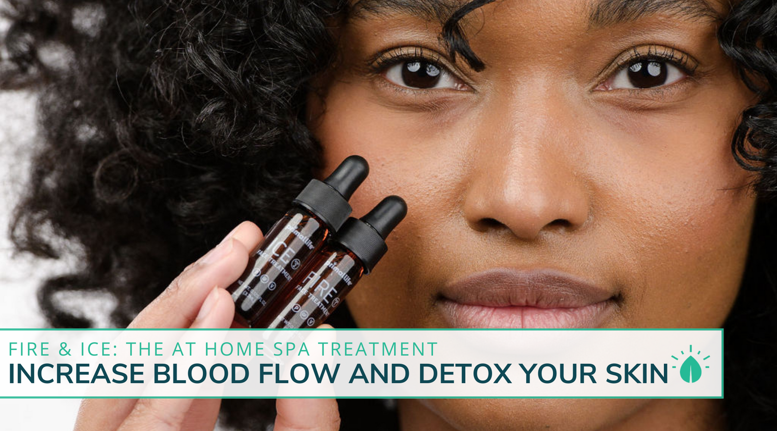 Increase Blood Flow & Detox Your Skin With Fire & Ice At-Home Spa Treatment