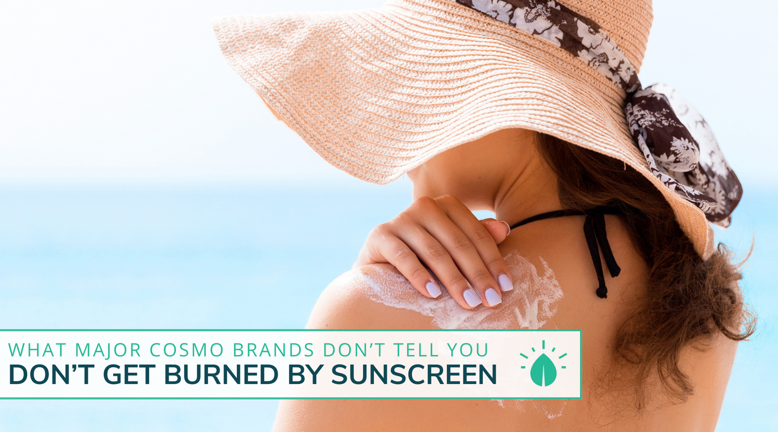 Don’t Get Burned By Sunscreen: What Major Cosmo Brands Don’t Tell You