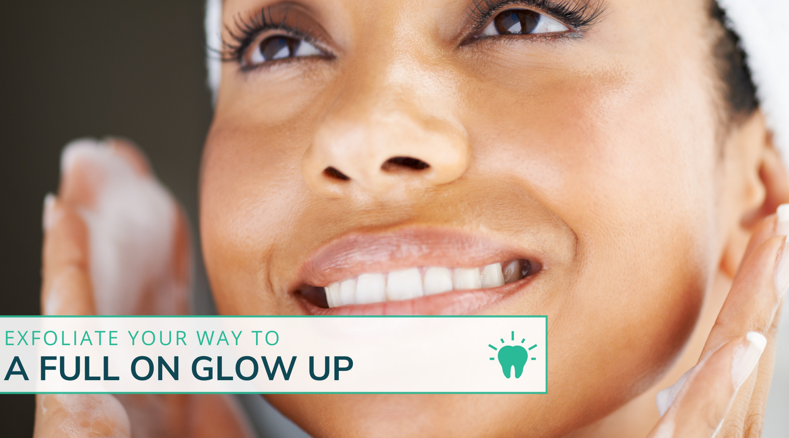 Exfoliate Your Way To A Full On Glow Up