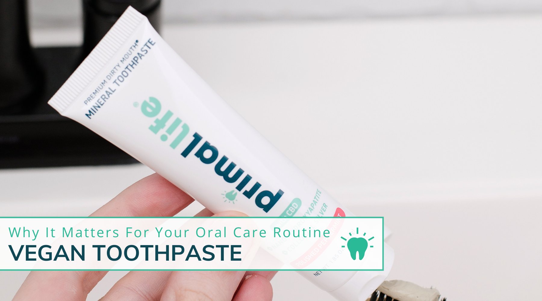 Vegan Toothpaste: Why It Matters for Your Oral Care Routine
