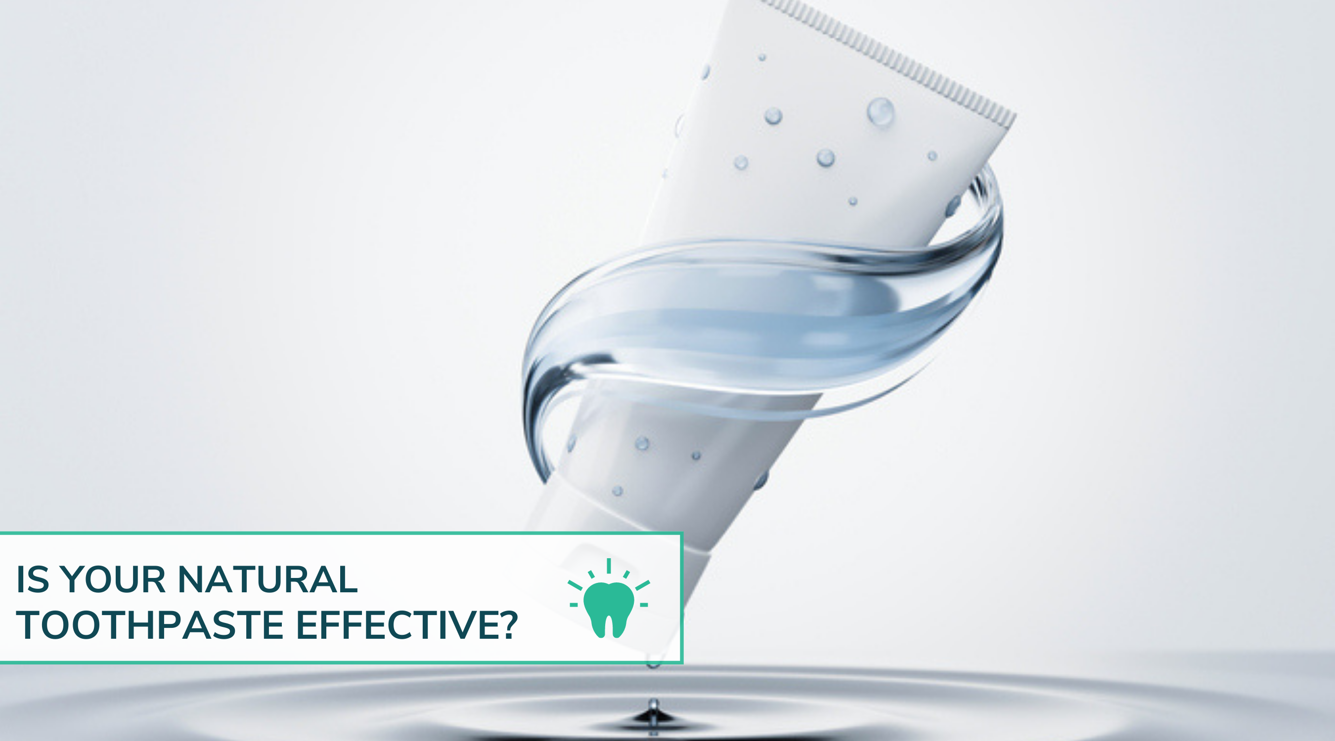 Is Your Natural Toothpaste Effective?