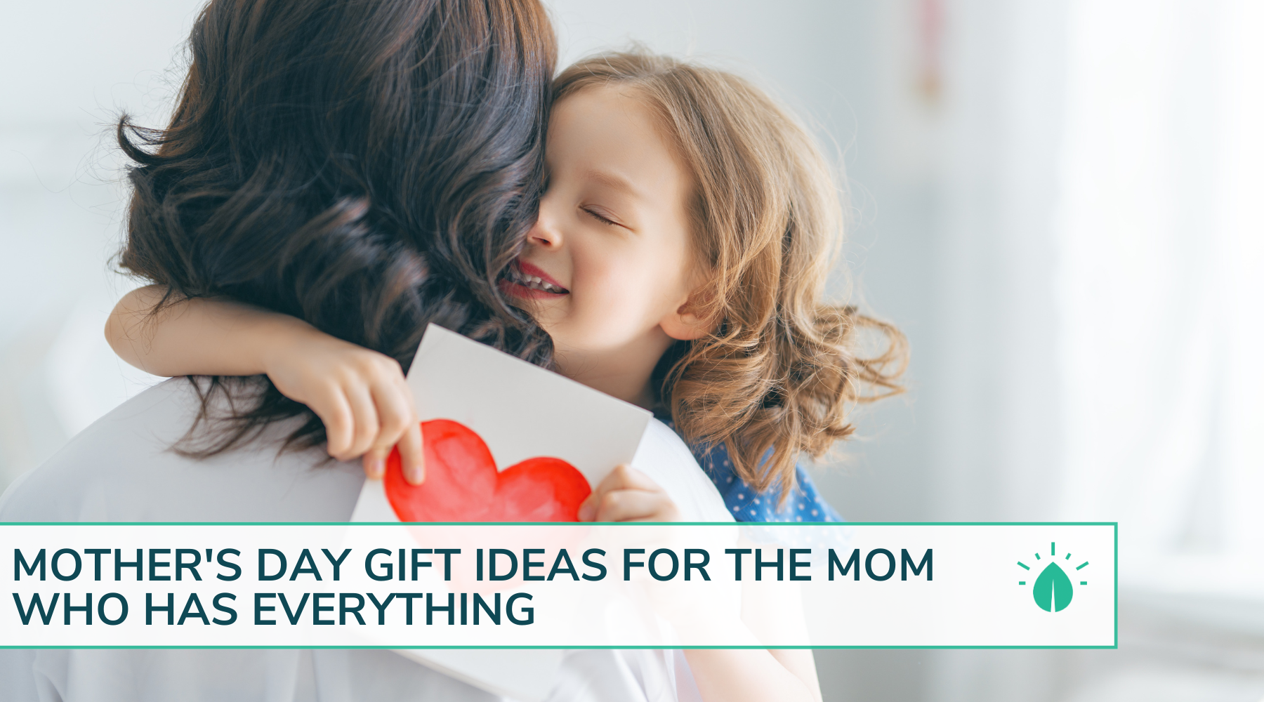 Mother's Day Gift Ideas for the Mom Who Has Everything