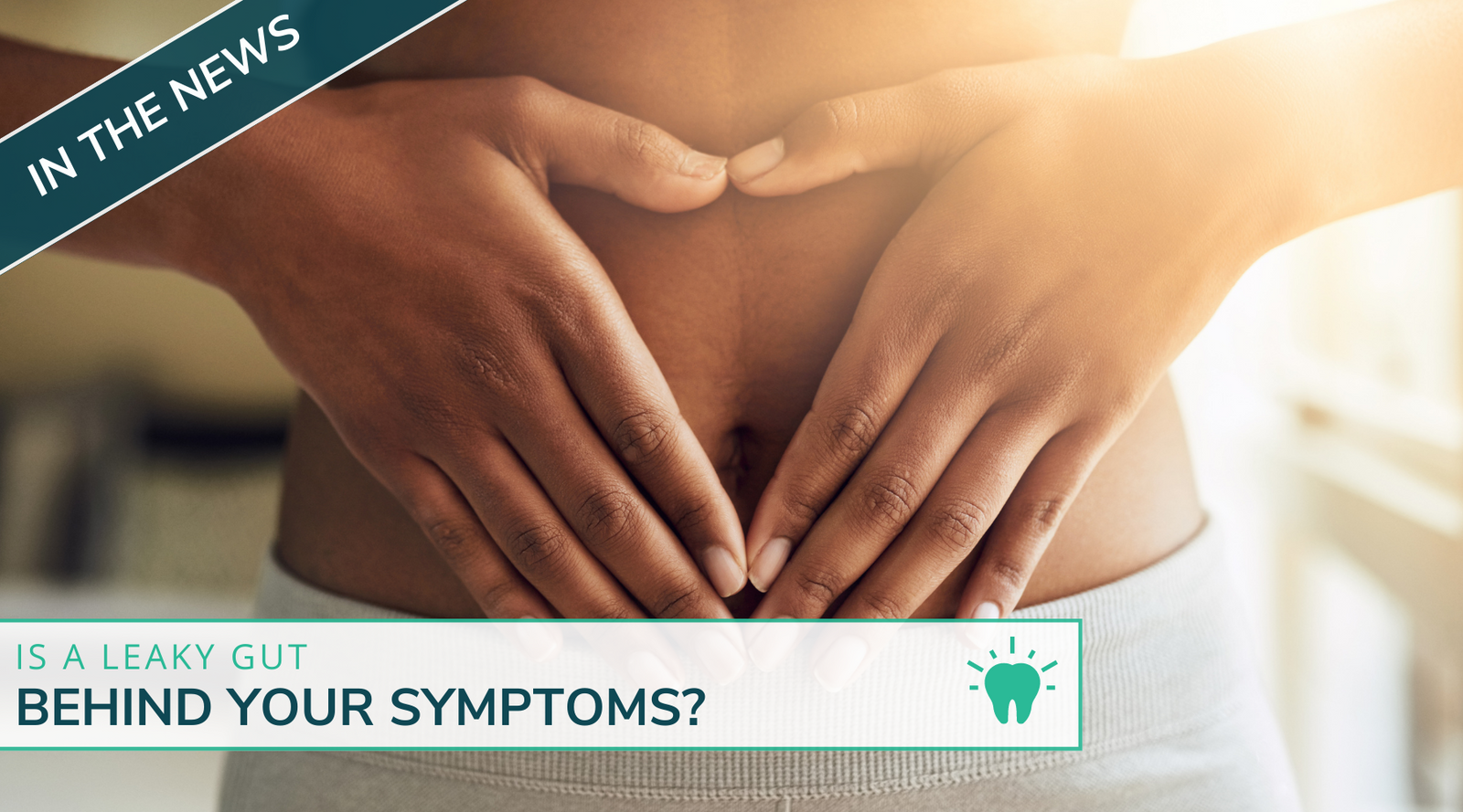 Is A Leaky Gut Behind Your Symptoms?