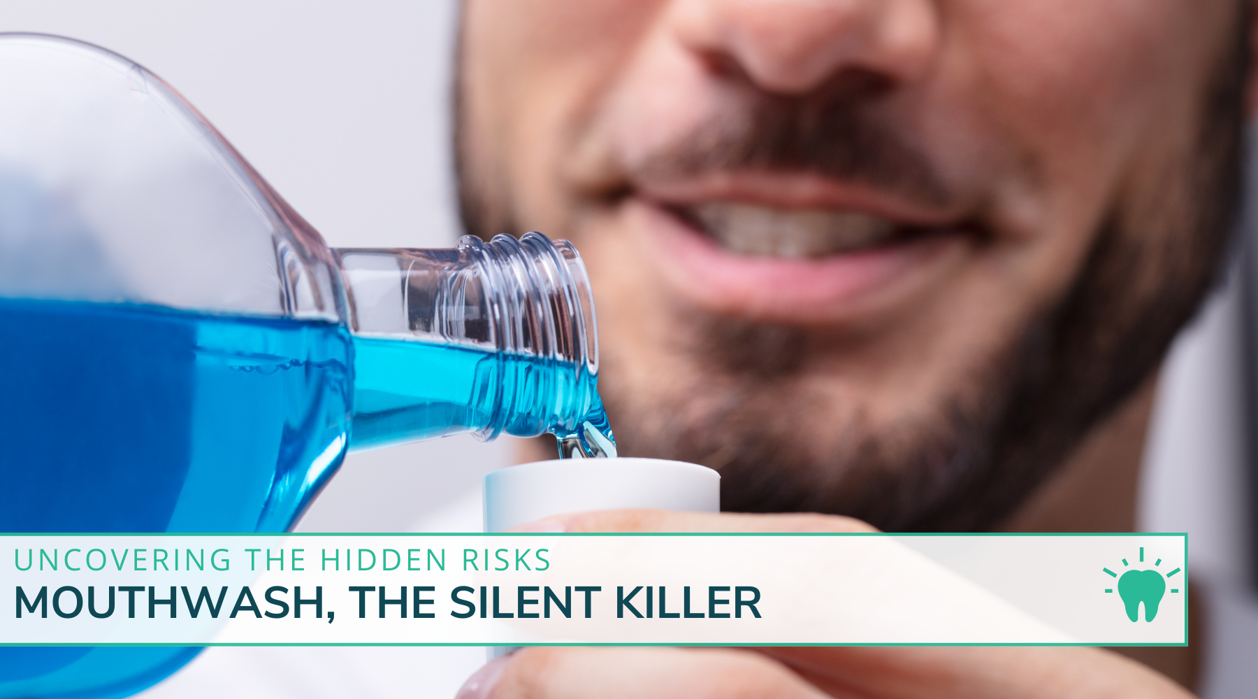 Mouthwash, The Silent Killer
