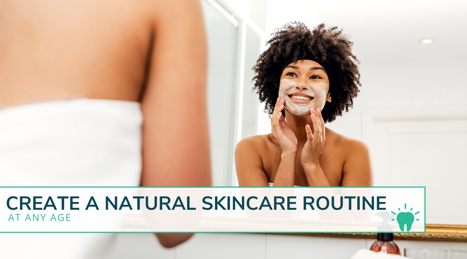 How To Create A Natural Skincare Routine At Any Age